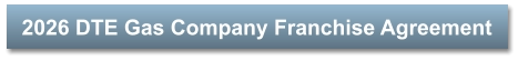 2026 DTE Gas Company Franchise Agreement