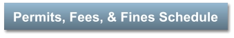 Permits, Fees, & Fines Schedule