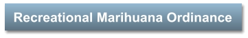 Recreational Marihuana Ordinance
