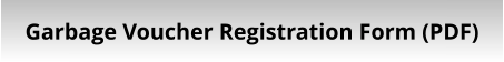 Garbage Voucher Registration Form (PDF)