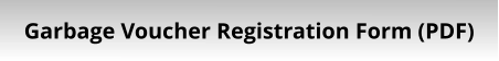 Garbage Voucher Registration Form (PDF)