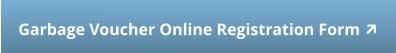 Garbage Voucher Online Registration Form ↗